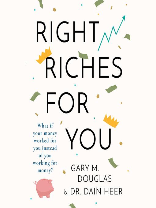 Title details for Right Riches for You by Gary M. Douglas - Wait list